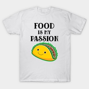 Food Is My Passion Foodie T-Shirt